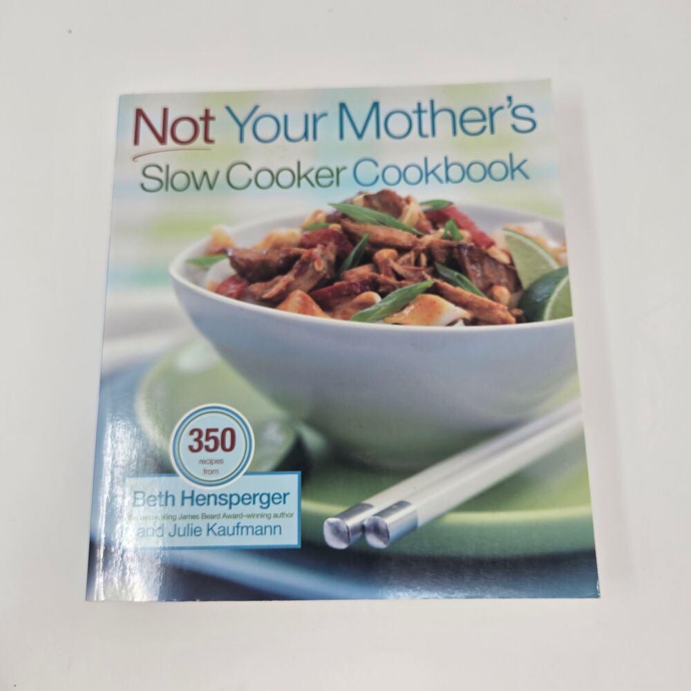 Not Your Mother's Slow Cooker Cookbook cookbook softcover